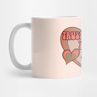 Trust Your Heart Mug